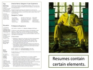Resumes contain
certain elements.
 