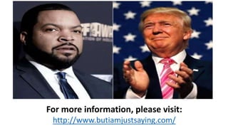 For more information, please visit:
http://www.butiamjustsaying.com/
 