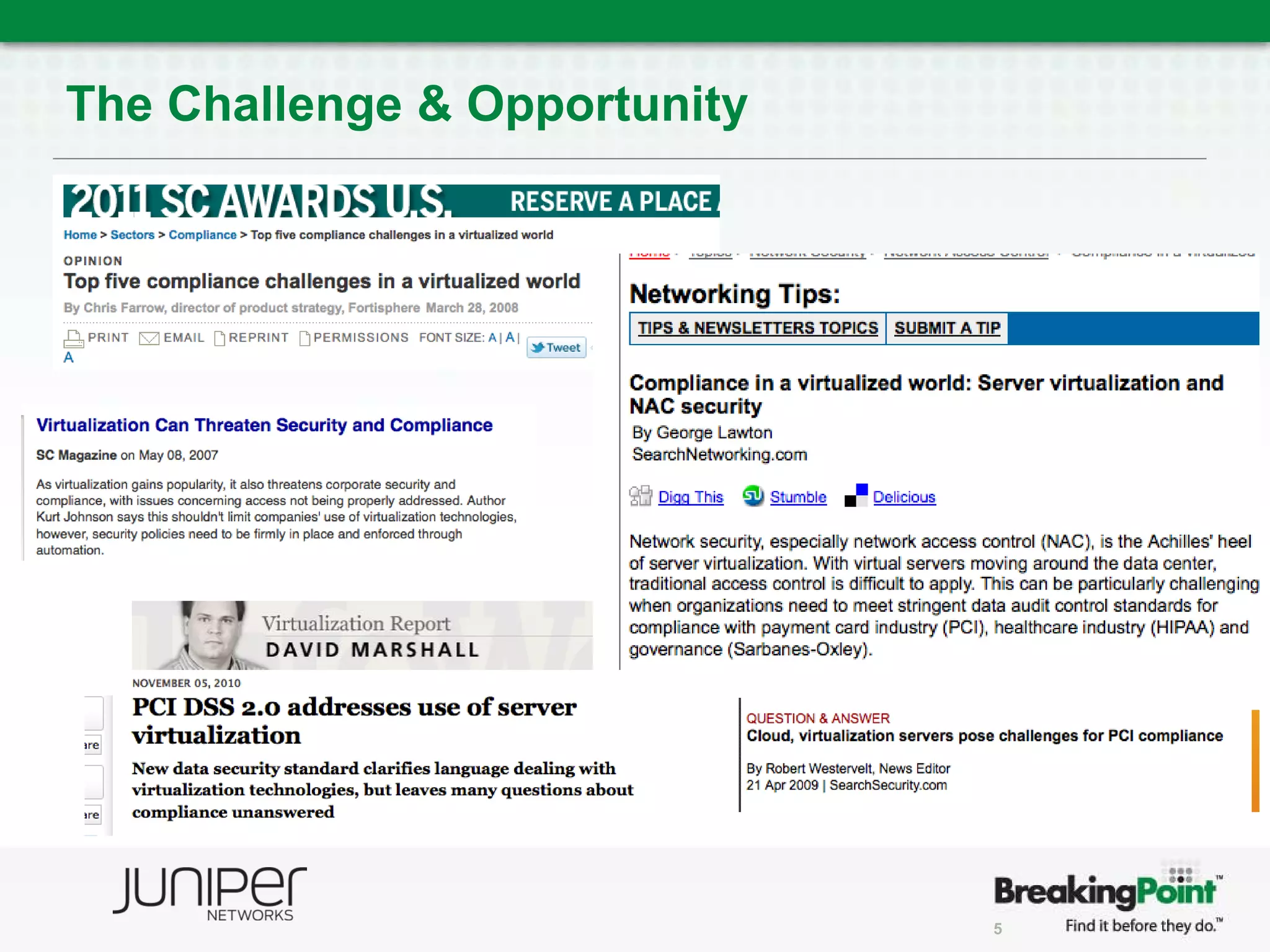 The Challenge & Opportunity




                              5
 