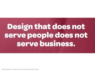 Jeffrey Zeldman: Content First!, AnEvenApart 2012-Austin
 