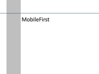 MobileFirst
 