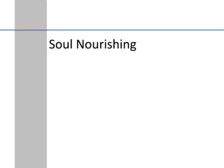 Soul Nourishing
 