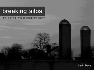 Breaking Silos: The Blurring Lines of Digital Interaction