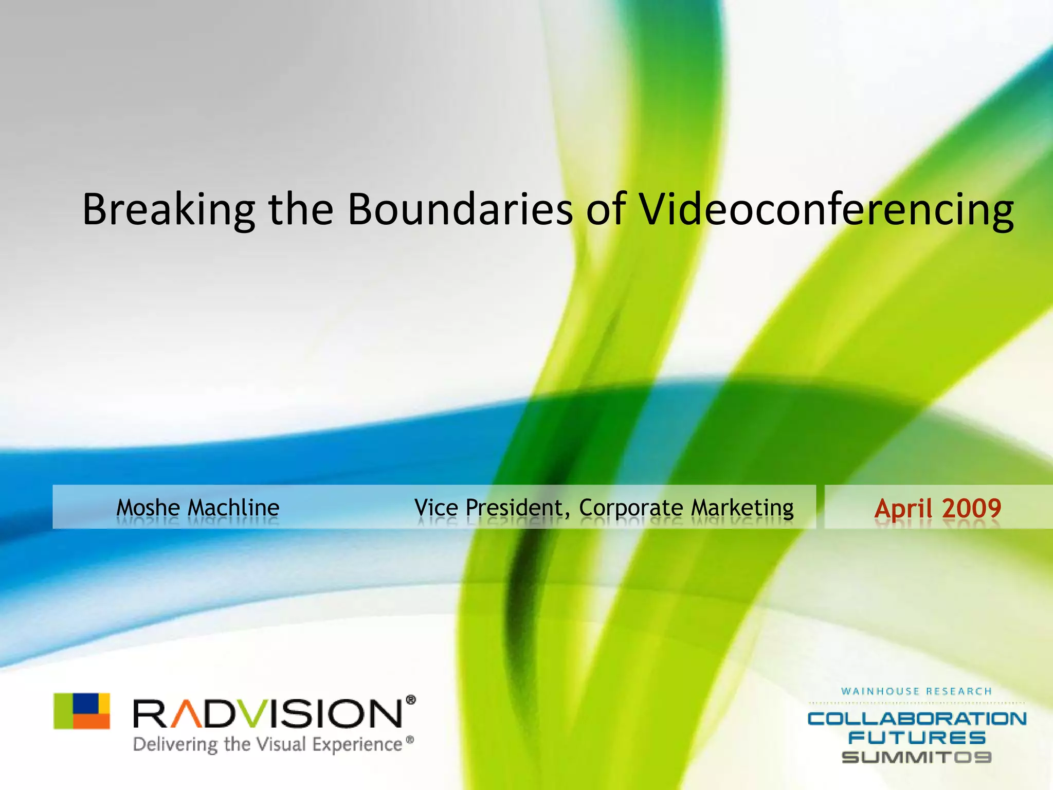 Breaking The Boundaries Of Video Conferencing