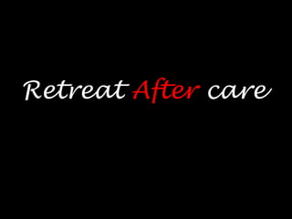 Retreat Aftercare 