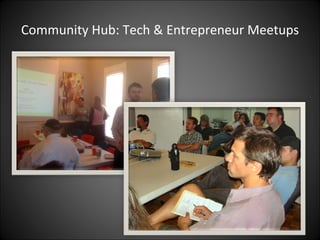 Community Hub: Tech & Entrepreneur Meetups
 