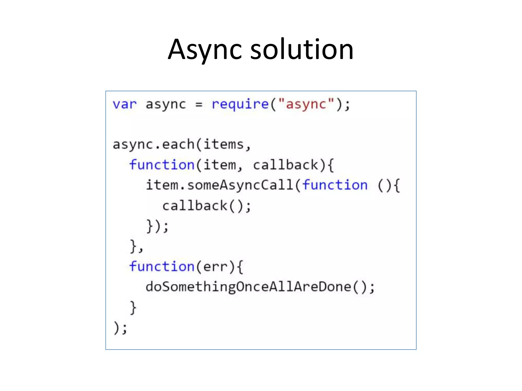 Async solution
 