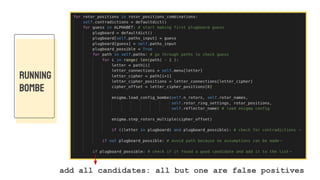 RUNNING
BOMBE
add all candidates: all but one are false positives
 