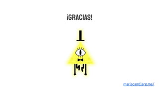 ¡GRACIAS!
mariacamilarg.me/
 