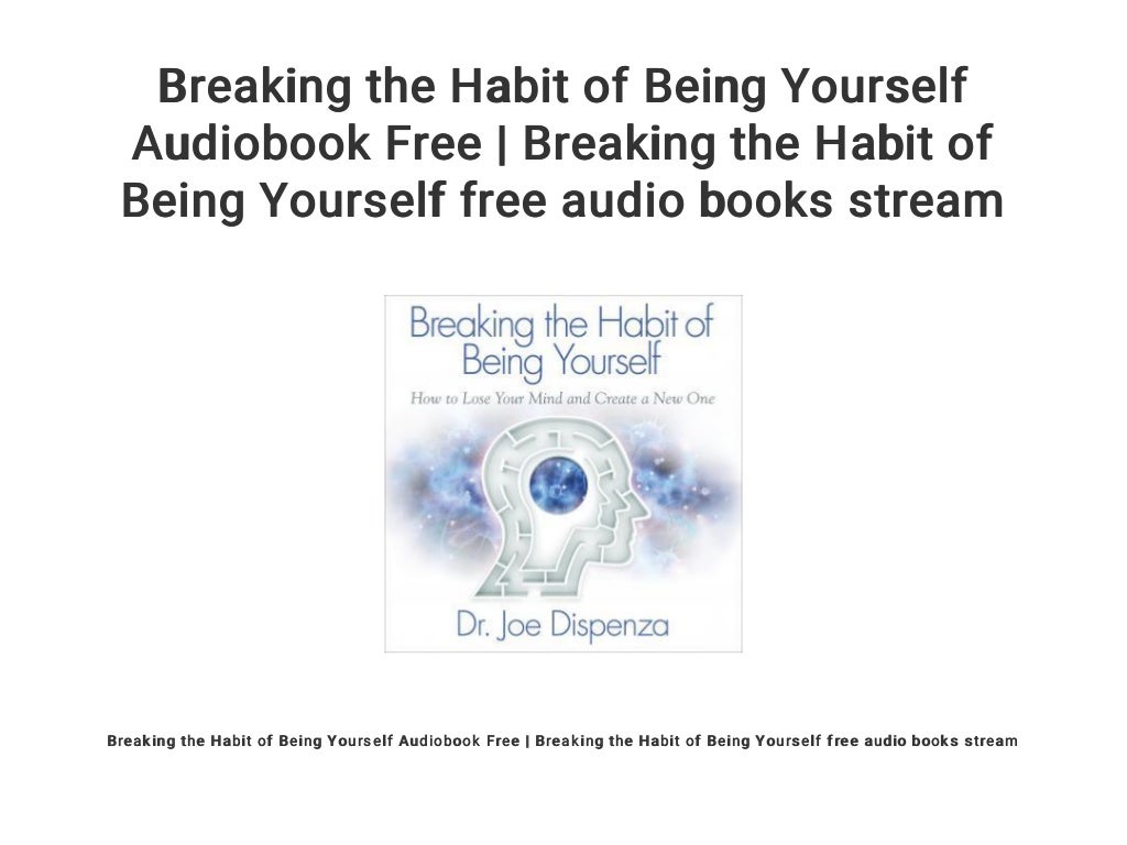 Breaking The Habit Of Being Yourself Pdf