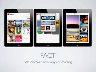 FACT
We discover new ways of reading
 