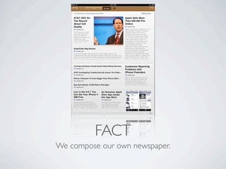 FACT
We compose our own newspaper.
 