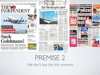 PREMISE 2
We don’t buy this shit anymore
 