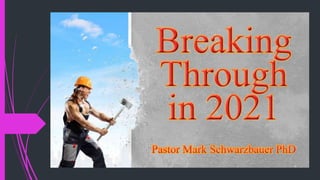 Breaking through in 2021