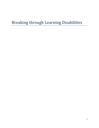 1
Breaking through Learning Disabilities
 