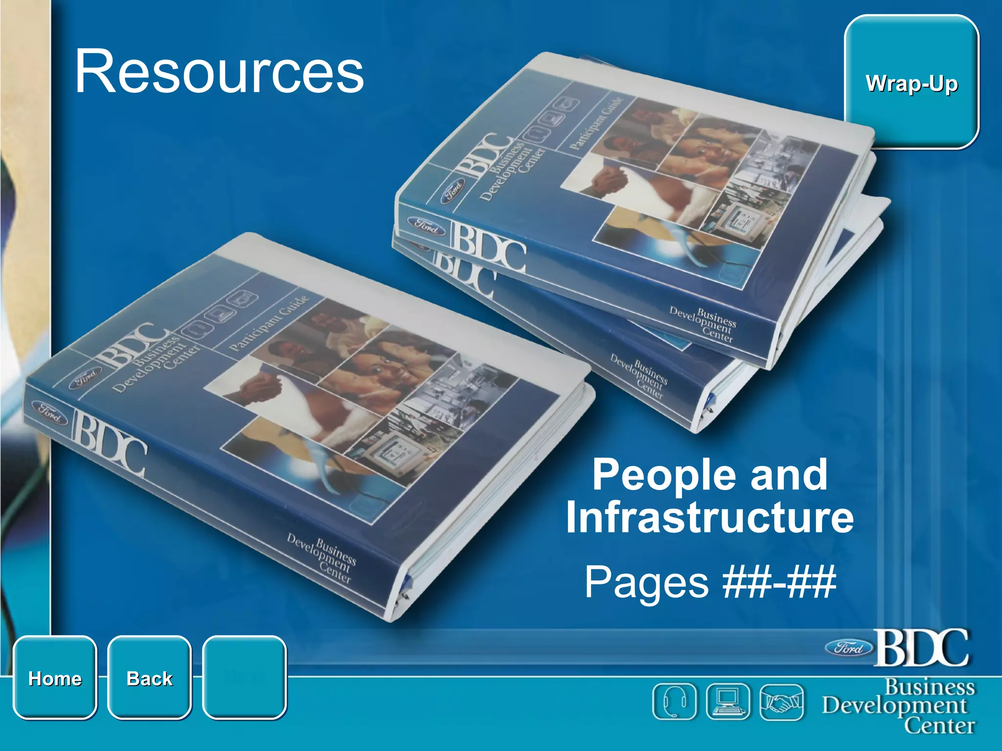 Resources Wrap-Up People and Infrastructure Pages ##-## Home Back Next 
