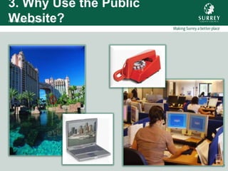 3. Why Use the Public
Website?




                        17
 