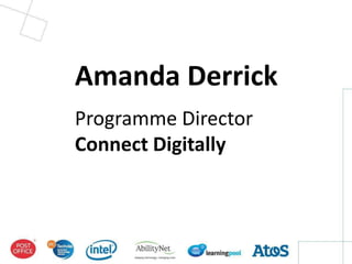 Amanda Derrick
Programme Director
Connect Digitally
 