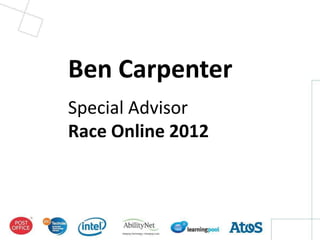 Ben Carpenter
Special Advisor
Race Online 2012
 