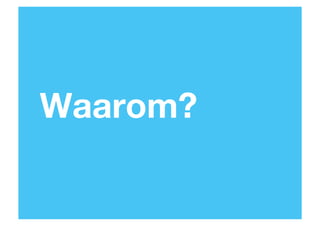 Waarom?
3

 