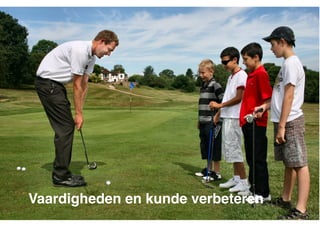 Vaardigheden en kunde verbeteren

 