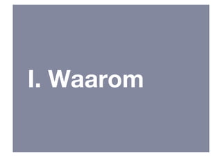 I. Waarom
52

 