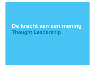 De kracht van een mening
Thought Leadership

97

 