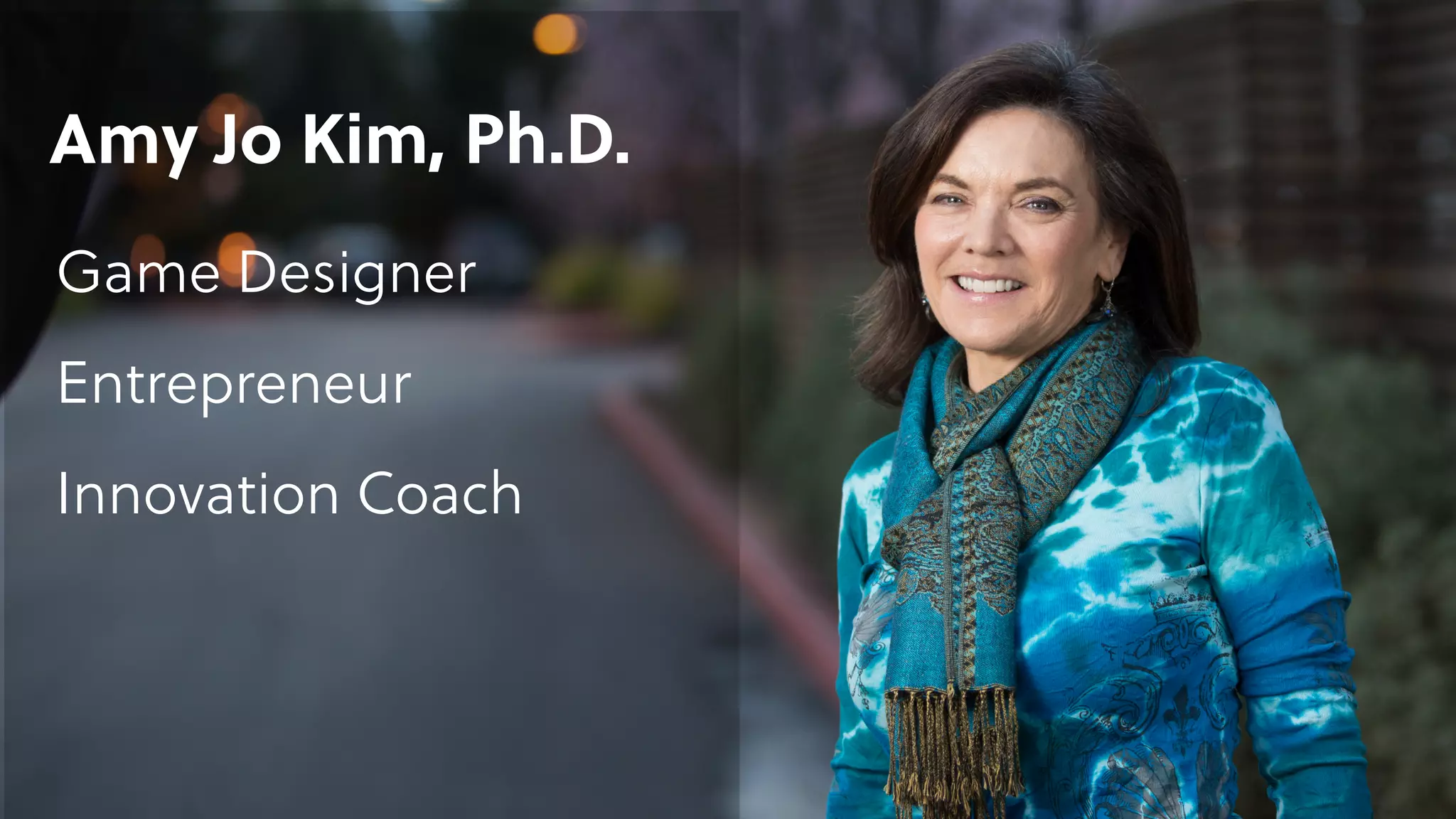 Amy Jo Kim, Ph.D. 
Game Designer
Entrepreneur
Innovation Coach
 