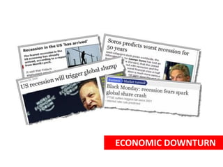 ECONOMIC DOWNTURN
 