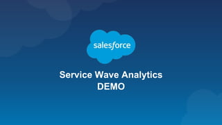 Service Wave Analytics
DEMO
 