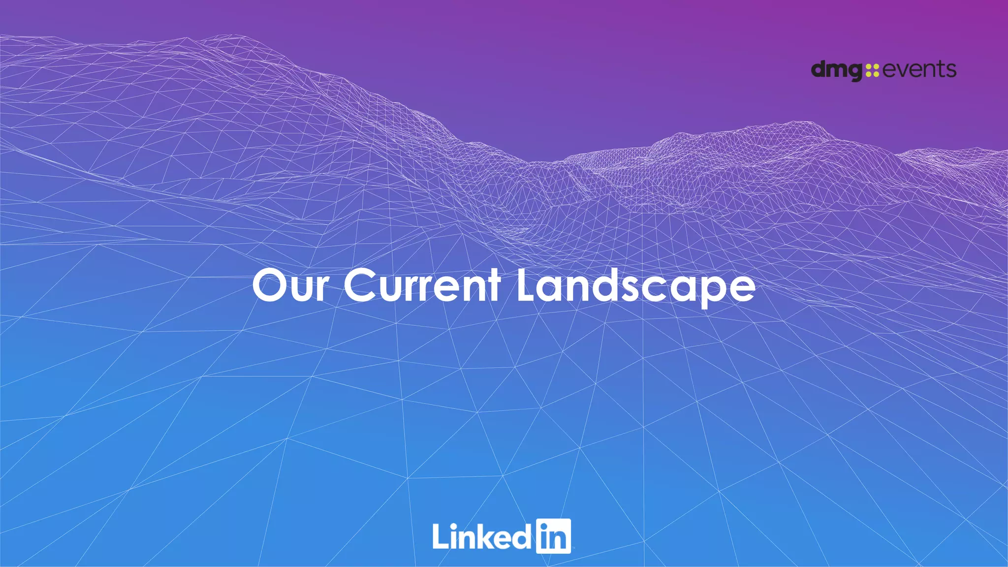 Our Current Landscape
 