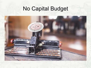 No Capital Budget