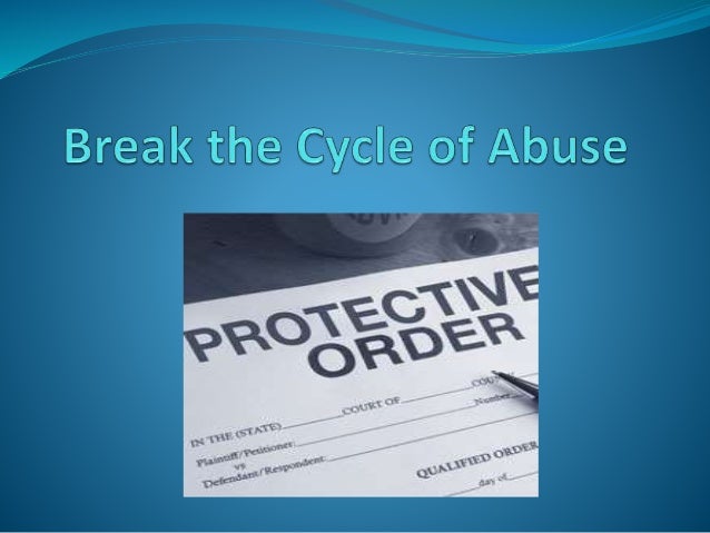 Break the Cycle of Abuse Break the Cycle of Abuse