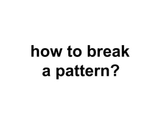 Break the pattern | PDF