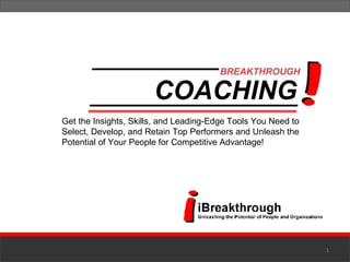 Get the Insights, Skills, and Leading-Edge Tools You Need to Select, Develop, and Retain Top Performers and Unleash the Potential of Your People for Competitive Advantage! COACHING 