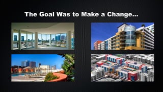 The Goal Was to Make a Change...

 