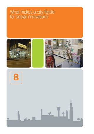 What makes a city fertile
for social innovation?




 8
 