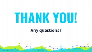 THANK YOU!
Any questions?
 
