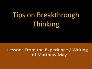Tips on Breakthrough
      Thinking
 