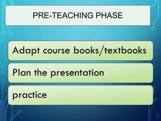 PRE-TEACHING PHASE
 