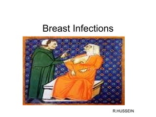 Breast Infections R.HUSSEIN 