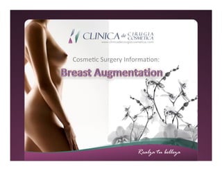 Cosme&c 
Surgery 
Informa&on: 
 