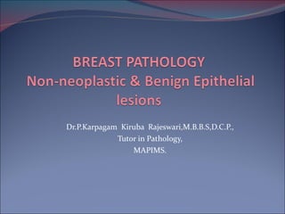 Dr.P.Karpagam  Kiruba  Rajeswari,M.B.B.S,D.C.P., Tutor in Pathology, MAPIMS. 
