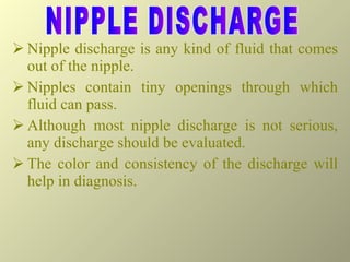 [object Object],[object Object],[object Object],[object Object],NIPPLE DISCHARGE 
