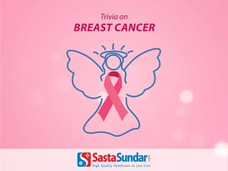 Trivia on 
Breast Cancer 
 