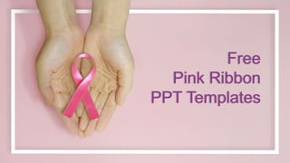 Free
Pink Ribbon
PPT Templates
 