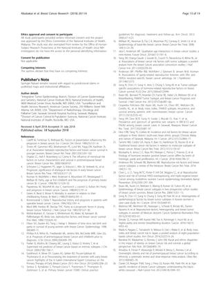 Ethics approval and consent to participate
All study participants provided written informed consent and the project
was approved by the Ethics Committee of the National Institutes of Health,
Malaysia. The study was also exempted from review by the Office of Human
Subject Research Protections at the National Institutes of Health since NIH
investigators do not have the access to the personal identifying information.
Consent for publication
Not applicable.
Competing interests
The authors declare that they have no competing interests.
Publisher’s Note
Springer Nature remains neutral with regard to jurisdictional claims in
published maps and institutional affiliations.
Author details
1
Integrative Tumor Epidemiology Branch, Division of Cancer Epidemiology
and Genetics, National Cancer Institute (NCI), National Institutes of Health,
9609 Medical Center Drive, Rockville, MD 20850, USA. 2
Surveillance and
Health Services Research, American Cancer Society, 250 Williams Street NW,
Atlanta, GA 30303, USA. 3
Department of Radiotherapy, Oncology and
Palliative Care, Sarawak General Hospital, Kuching, Sarawak, Malaysia.
4
Division of Cancer Control & Population Sciences, National Cancer Institute,
National Institutes of Health, Rockville, MD, USA.
Received: 6 April 2018 Accepted: 31 July 2018
References
1. Caleffi M, Fentiman IS, Birkhead BG. Factors at presentation influencing the
prognosis in breast cancer. Eur J Cancer Clin Oncol. 1989;25(1):51–6.
2. Trivers KF, Gammon MD, Abrahamson PE, Lund MJ, Flagg EW, Kaufman JS,
et al. Association between reproductive factors and breast cancer survival in
younger women. Breast Cancer Res Treat. 2007;103(1):93–102.
3. Orgéas CC, Hall P, Rosenberg LU, Czene K. The influence of menstrual risk
factors on tumor characteristics and survival in postmenopausal breast
cancer. Breast Cancer Res. 2008;10(6):R107.
4. Schouten LJ, Hupperets PS, Jager JJ, Volovics L, Wils JA, Verbeek AL, et al.
Prognostic significance of etiological risk factors in early breast cancer.
Breast Cancer Res Treat. 1997;43(3):217–23.
5. Kroman N, Wohlfahrt J, West Andersen K, Mouridsen HT, Westergaard T,
Melbye M. Parity, age at first childbirth and the prognosis of primary breast
cancer. Br J Cancer. 1998;78(11):1529–33.
6. Papatestas AE, Mulvihill M, Josi C, Ioannovich J, Lesnick G, Aufses AH. Parity
and prognosis in breast cancer. Cancer. 1980;45(1):191–4.
7. Green A, Beral V, Moser K. Mortality in women in relation to their
childbearing history. Br Med J. 1988;297(6645):391–5.
8. Korzeniowski S, Dyba T. Reproductive history and prognosis in patients with
operable breast cancer. Cancer. 1994;74(5):1591–4.
9. Black MM, Hankey BF, Barclay THC. Parity as a prognostic factor in young
breast Cancer Patients2. J Natl Cancer Inst. 1983;70(1):27–30.
10. Mohle-Boetani JC, Grosser S, Whittemore AS, Malec M, Kampert JB,
Paffenbarger RS. Body size, reproductive factors, and breast cancer survival.
Prev Med. 1988;17(5):634–42.
11. Olson SH, Zauber AG, Tang J, Harlap S. Relation of time since last birth and
parity to survival of young women with breast Cancer. Epidemiology. 1998;
9(6):669–71.
12. Phillips K-A, Milne RL, Friedlander ML, Jenkins MA, McCredie MRE, Giles GG,
et al. Prognosis of premenopausal breast Cancer and childbirth prior to
diagnosis. J Clin Oncol. 2004;22(4):699–705.
13. Parker JS, Mullins M, Cheang MC, Leung S, Voduc D, Vickery T, et al.
Supervised risk predictor of breast cancer based on intrinsic subtypes. J Clin
Oncol. 2009;27(8):1160–7.
14. Goldhirsch A, Winer EP, Coates AS, Gelber RD, Piccart-Gebhart M,
Thürlimann B, et al. Personalizing the treatment of women with early breast
cancer: highlights of the St Gallen International Expert Consensus on the
Primary Therapy of Early Breast Cancer 2013. Ann Oncol. 2013;24(9):2206–23.
15. Senkus E, Kyriakides S, Penault-Llorca F, Poortmans P, Thompson A,
Zackrisson S, et al. Primary breast cancer: ESMO clinical practice
guidelines for diagnosis, treatment and follow-up. Ann Oncol. 2013;
24(6):vi7–vi23.
16. Millikan RC, Newman B, Tse C-K, Moorman PG, Conway K, Smith LV, et al.
Epidemiology of basal-like breast cancer. Breast Cancer Res Treat. 2008;
109(1):123–39.
17. Jatoi I, Anderson WF. Qualitative age interactions in breast cancer studies: a
mini-review. Future Oncol. 2010;6(11):1781–8.
18. Yang XR, Chang-Claude J, Goode EL, Couch FJ, Nevanlinna H, Milne RL, et
al. Associations of breast cancer risk factors with tumor subtypes: a pooled
analysis from the breast Cancer association consortium studies. J Natl
Cancer Inst. 2011;103(3):250–63.
19. Anderson WF, Pfeiffer RM, Wohlfahrt J, Ejlertsen B, Jensen M-B, Kroman
N. Associations of parity-related reproductive histories with ER± and
HER2± receptor-specific breast cancer aetiology. Int J Epidemiol.
2017;46(1):373.
20. Song N, Choi J-Y, Sung H, Jeon S, Chung S, Song M, et al. Tumor subtype-
specific associations of hormone-related reproductive factors on breast
Cancer survival. PLoS One. 2015;10(4):e0123994.
21. Kwan ML, Bernard PS, Kroenke CH, Factor RE, Habel LA, Weltzien EK, et al.
Breastfeeding, PAM50 Tumor Subtype, and Breast Cancer Prognosis and
Survival. J Natl Cancer Inst. 2015;107(7):djv087–djv.
22. Cespedes Feliciano EM, Kwan ML, Kushi LH, Chen WY, Weltzien EK,
Castillo AL, et al. Body mass index, PAM50 subtype, recurrence, and
survival among patients with nonmetastatic breast cancer. Cancer.
2017;123(13):2535–42.
23. Yang XR, Devi BCR, Sung H, Guida J, Mucaki EJ, Xiao Y, et al.
Prevalence and spectrum of germline rare variants in BRCA1/2 and
PALB2 among breast cancer cases in Sarawak, Malaysia. Breast Cancer
Res Treat. 2017;165(3):687–97.
24. Devi CRB, Tang TS, Corbex M. Incidence and risk factors for breast cancer
subtypes in three distinct south-east Asian ethnic groups: Chinese, Malay
and natives of Sarawak, Malaysia. Int J Cancer. 2012;131(12):2869–77.
25. Tamimi RM, Colditz GA, Hazra A, Baer HJ, Hankinson SE, Rosner B, et al.
Traditional breast cancer risk factors in relation to molecular subtypes of
breast cancer. Breast Cancer Res Treat. 2012;131(1):159–67.
26. Mustapha A, Jenny C-C, Raza AH, Nilanjan C, Penny C, Frances D, et al.
Etiology of hormone receptor positive breast cancer differs by levels of
histologic grade and proliferation. Int J Cancer. 2018;143(4):746–57.
27. Anderson KN, Schwab RB, Martinez ME. Reproductive risk factors and breast
cancer subtypes: a review of the literature. Breast Cancer Res Treat. 2014;
144(1):1–10.
28. Chen L, Li CI, Tang M-TC, Porter P, Hill DA, Wiggins CL, et al. Reproductive
factors and risk of luminal, HER2-overexpressing, and triple-negative breast
Cancer among multiethnic women. Cancer epidemiology biomarkers &amp.
Prevention. 2016;25(9):1297–304.
29. Kwan ML, Kushi LH, Weltzien E, Maring B, Kutner SE, Fulton RS, et al.
Epidemiology of breast cancer subtypes in two prospective cohort studies
of breast cancer survivors. Breast Cancer Res. 2009;11(3):1–13.
30. Song N, Choi J-Y, Sung H, Chung S, Song M, Park SK, et al. Heterogeneity of
epidemiological factors by breast tumor subtypes in Korean women: a
case–case study. Int J Cancer. 2014;135(3):669–81.
31. Martinez ME, Wertheim BC, Natarajan L, Schwab R, Bondy ML, Daneri-
Navarro A, et al. Reproductive factors, heterogeneity, and breast tumor
subtypes in women of Mexican descent. Cancer Epidemiol Biomarkers Prev.
2013;22(10):1853–61.
32. Shinde SS, Forman MR, Kuerer HM, Yan K, Peintinger F, Hunt KK, et al.
Higher parity and shorter breastfeeding duration. Cancer. 2010;116(21):
4933–43.
33. Wada K, Nagata C, Tamakoshi A, Matsuo K, Oze I, Wakai K, et al. Body mass
index and breast cancer risk in Japan: a pooled analysis of eight population-
based cohort studies. Ann Oncol. 2014;25(2):519–24.
34. Bandera EV, Maskarinec G, Romieu I, John EM. Racial and ethnic disparities
in the impact of obesity on breast Cancer risk and survival: a global
perspective. Adv Nutr. 2015;6(6):803–19.
35. Amadou A, Ferrari P, Muwonge R, Moskal A, Biessy C, Romieu I, et al.
Overweight, obesity and risk of premenopausal breast cancer according to
ethnicity: a systematic review and dose-response meta-analysis. Obes Rev.
2013;14(8):665–78.
36. Clarke CA, Keegan THM, Yang J, Press DJ, Kurian AW, Patel AH, et al. Age-
specific incidence of breast Cancer subtypes: understanding the black–
white crossover. J Natl Cancer Inst. 2012;104(14):1094–101.
Abubakar et al. Breast Cancer Research (2018) 20:114 Page 13 of 14
 