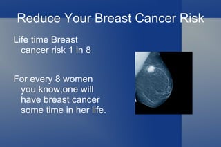 Reduce Your Breast Cancer Risk ,[object Object]