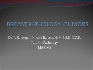 Dr. P. Karpagam Kiruba Rajeswari, M.B.B.S.,D.C.P., Tutor in Pathology, MAPIMS 