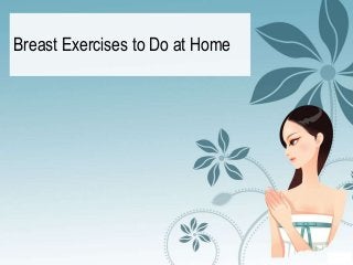Breast Exercises to Do at Home
 